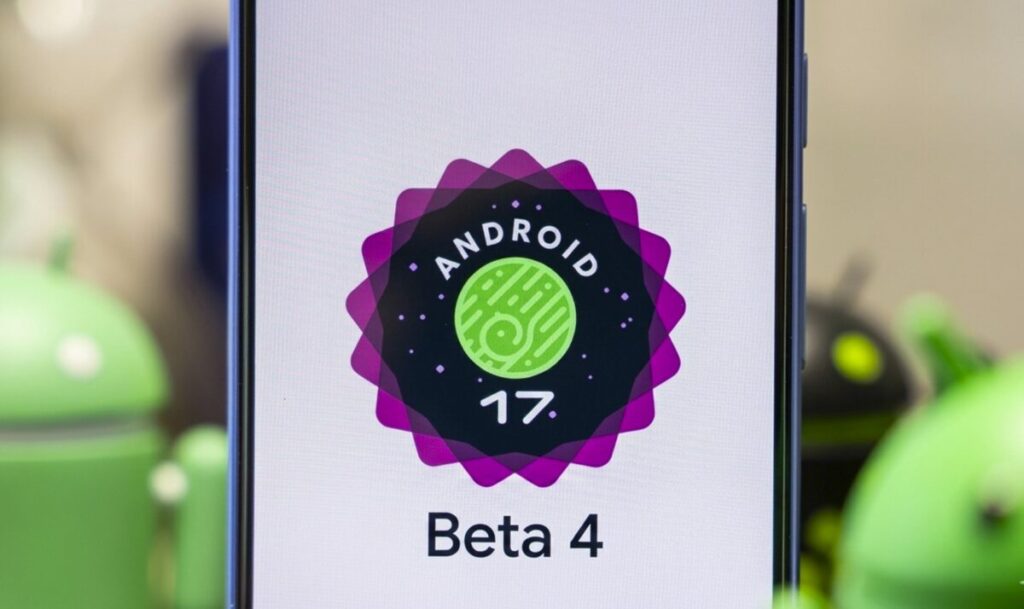 Android 17 Beta 4 è disponibile: ultima tappa prima del rilascio stabile