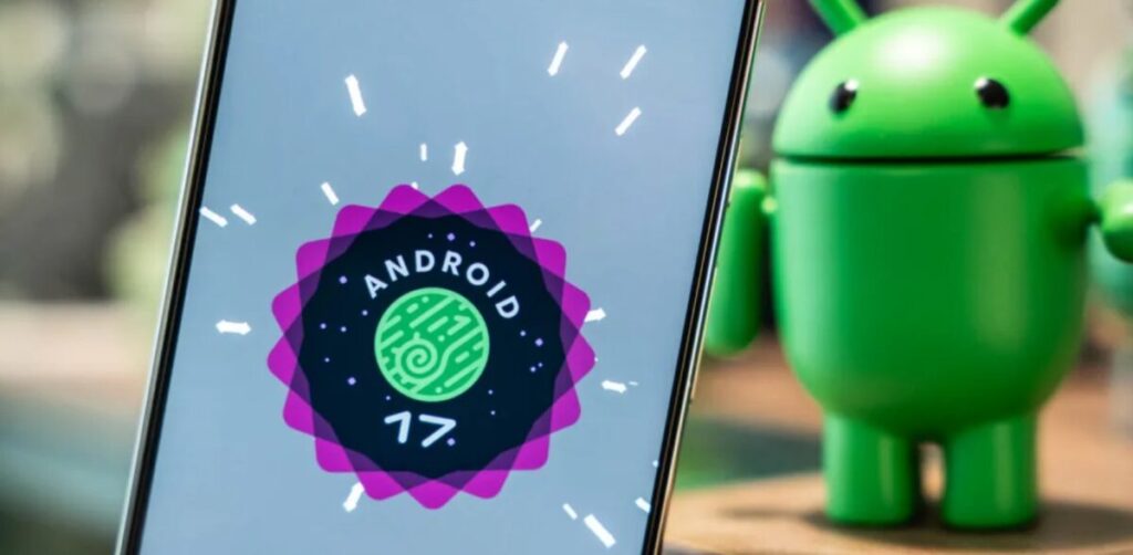 Android 17 QPR1 Beta 6: Google raggiunge la Platform Stability