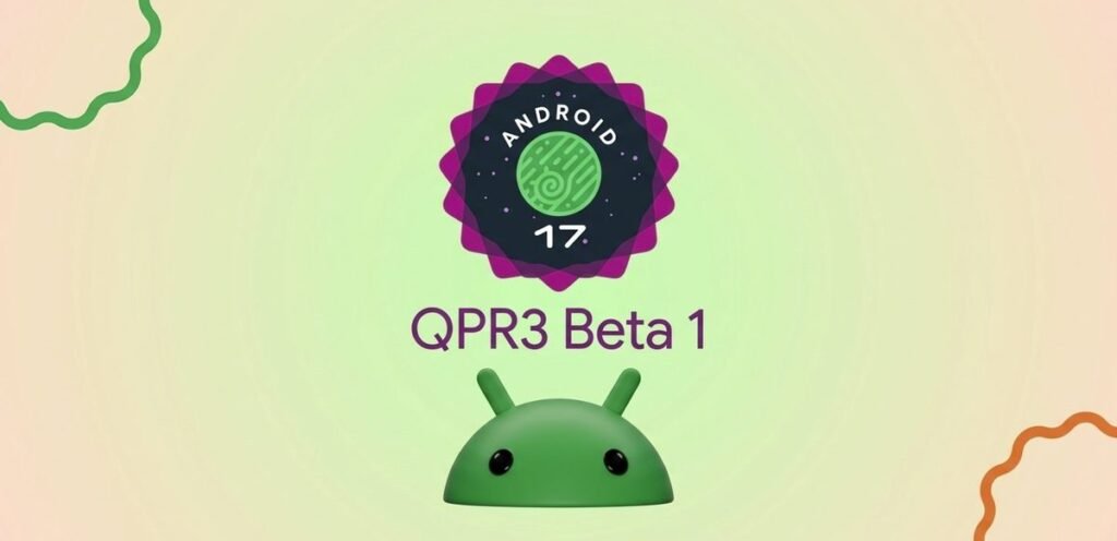 Android 17 QPR3 Beta 1 è disponibile per i Pixel: tutte le correzioni di bug introdotte da Google