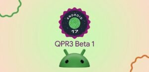 Android 17 QPR3 Beta 1 è disponibile per i Pixel: tutte le correzioni di bug introdotte da Google